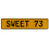 SWEET 73  - Yellow Aluminum Street Sign Mancave Euro Plate Name Door Sign Wall
