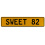 SWEET 82  - Yellow Aluminum Street Sign Mancave Euro Plate Name Door Sign Wall