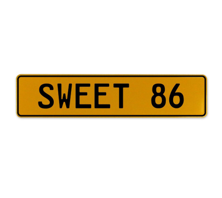 SWEET 86  - Yellow Aluminum Street Sign Mancave Euro Plate Name Door Sign Wall