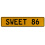 SWEET 86  - Yellow Aluminum Street Sign Mancave Euro Plate Name Door Sign Wall