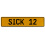 SICK 12  - Yellow Aluminum Street Sign Mancave Euro Plate Name Door Sign Wall