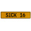 SICK 16  - Yellow Aluminum Street Sign Mancave Euro Plate Name Door Sign Wall