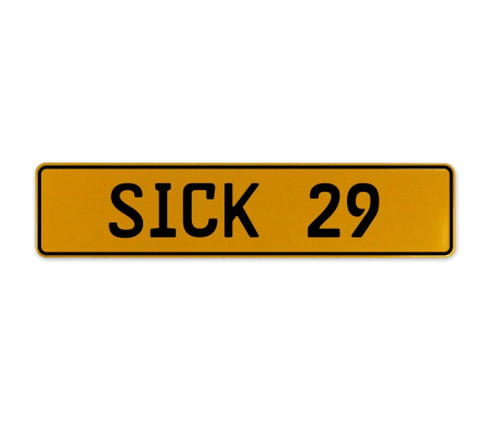 SICK 29  - Yellow Aluminum Street Sign Mancave Euro Plate Name Door Sign Wall