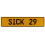 SICK 29  - Yellow Aluminum Street Sign Mancave Euro Plate Name Door Sign Wall