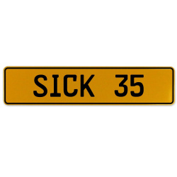 SICK 35  - Yellow Aluminum Street Sign Mancave Euro Plate Name Door Sign Wall