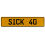 SICK 40  - Yellow Aluminum Street Sign Mancave Euro Plate Name Door Sign Wall