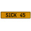 SICK 45  - Yellow Aluminum Street Sign Mancave Euro Plate Name Door Sign Wall
