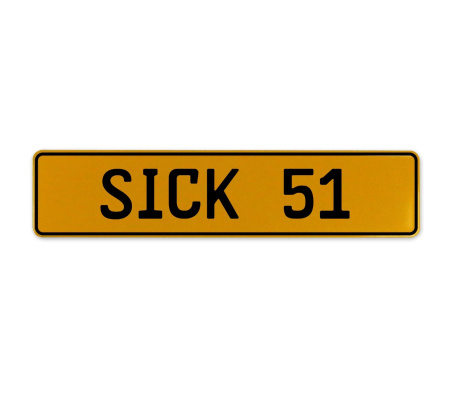 SICK 51  - Yellow Aluminum Street Sign Mancave Euro Plate Name Door Sign Wall