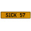 SICK 57  - Yellow Aluminum Street Sign Mancave Euro Plate Name Door Sign Wall