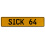 SICK 64  - Yellow Aluminum Street Sign Mancave Euro Plate Name Door Sign Wall