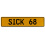 SICK 68  - Yellow Aluminum Street Sign Mancave Euro Plate Name Door Sign Wall