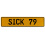 SICK 79  - Yellow Aluminum Street Sign Mancave Euro Plate Name Door Sign Wall