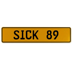 SICK 89  - Yellow Aluminum Street Sign Mancave Euro Plate Name Door Sign Wall