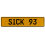 SICK 93  - Yellow Aluminum Street Sign Mancave Euro Plate Name Door Sign Wall