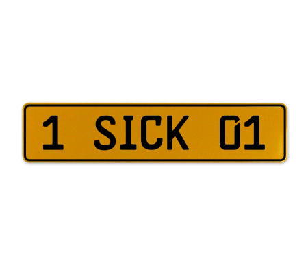 1 SICK 01  - Yellow Aluminum Street Sign Mancave Euro Plate Name Door Sign Wall