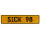 SICK 98  - Yellow Aluminum Street Sign Mancave Euro Plate Name Door Sign Wall