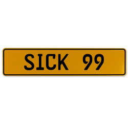 SICK 99  - Yellow Aluminum Street Sign Mancave Euro Plate Name Door Sign Wall