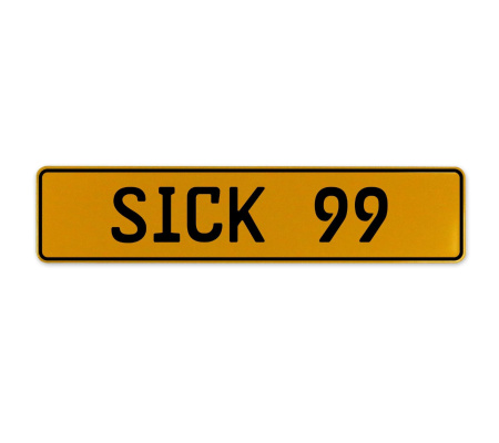 SICK 99  - Yellow Aluminum Street Sign Mancave Euro Plate Name Door Sign Wall
