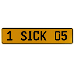 1 SICK 05  - Yellow Aluminum Street Sign Mancave Euro Plate Name Door Sign Wall