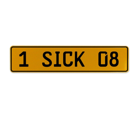 1 SICK 08  - Yellow Aluminum Street Sign Mancave Euro Plate Name Door Sign Wall