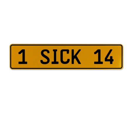 1 SICK 14  - Yellow Aluminum Street Sign Mancave Euro Plate Name Door Sign Wall