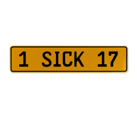 1 SICK 17  - Yellow Aluminum Street Sign Mancave Euro Plate Name Door Sign Wall