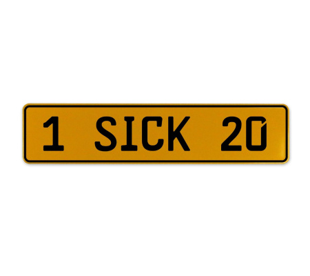 1 SICK 20  - Yellow Aluminum Street Sign Mancave Euro Plate Name Door Sign Wall