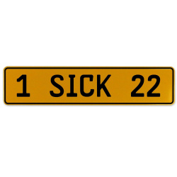 1 SICK 22  - Yellow Aluminum Street Sign Mancave Euro Plate Name Door Sign Wall