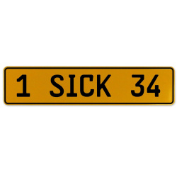 1 SICK 34  - Yellow Aluminum Street Sign Mancave Euro Plate Name Door Sign Wall