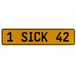 1 SICK 42  - Yellow Aluminum Street Sign Mancave Euro Plate Name Door Sign Wall