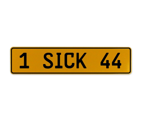 1 SICK 44  - Yellow Aluminum Street Sign Mancave Euro Plate Name Door Sign Wall