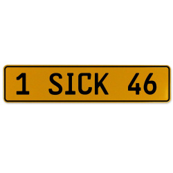 1 SICK 46  - Yellow Aluminum Street Sign Mancave Euro Plate Name Door Sign Wall
