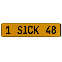1 SICK 48  - Yellow Aluminum Street Sign Mancave Euro Plate Name Door Sign Wall