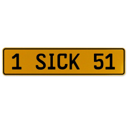 1 SICK 51  - Yellow Aluminum Street Sign Mancave Euro Plate Name Door Sign Wall