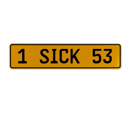 1 SICK 53  - Yellow Aluminum Street Sign Mancave Euro Plate Name Door Sign Wall