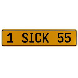 1 SICK 55  - Yellow Aluminum Street Sign Mancave Euro Plate Name Door Sign Wall