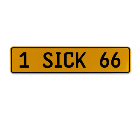 1 SICK 66  - Yellow Aluminum Street Sign Mancave Euro Plate Name Door Sign Wall