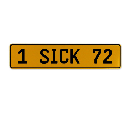1 SICK 72  - Yellow Aluminum Street Sign Mancave Euro Plate Name Door Sign Wall
