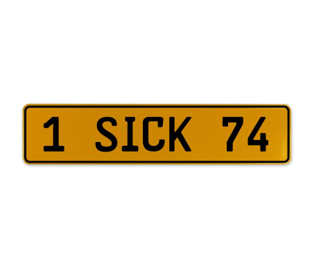 1 SICK 74  - Yellow Aluminum Street Sign Mancave Euro Plate Name Door Sign Wall