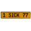 1 SICK 77  - Yellow Aluminum Street Sign Mancave Euro Plate Name Door Sign Wall