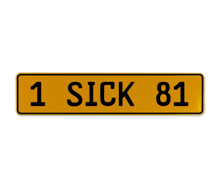 1 SICK 81  - Yellow Aluminum Street Sign Mancave Euro Plate Name Door Sign Wall