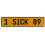 1 SICK 89  - Yellow Aluminum Street Sign Mancave Euro Plate Name Door Sign Wall