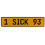 1 SICK 93  - Yellow Aluminum Street Sign Mancave Euro Plate Name Door Sign Wall