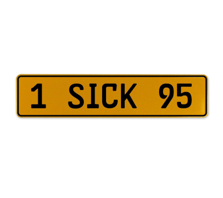1 SICK 95  - Yellow Aluminum Street Sign Mancave Euro Plate Name Door Sign Wall