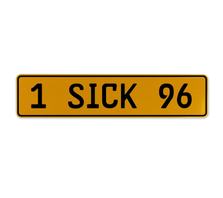 1 SICK 96  - Yellow Aluminum Street Sign Mancave Euro Plate Name Door Sign Wall