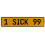 1 SICK 99  - Yellow Aluminum Street Sign Mancave Euro Plate Name Door Sign Wall