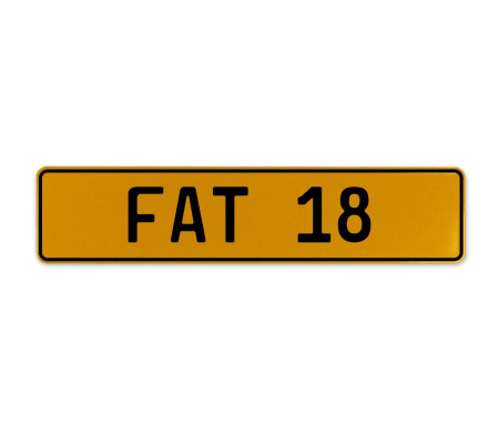 FAT 18  - Yellow Aluminum Street Sign Mancave Euro Plate Name Door Sign Wall