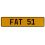 FAT 51  - Yellow Aluminum Street Sign Mancave Euro Plate Name Door Sign Wall