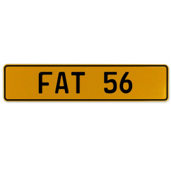 FAT 56  - Yellow Aluminum Street Sign Mancave Euro Plate Name Door Sign Wall