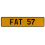 FAT 57  - Yellow Aluminum Street Sign Mancave Euro Plate Name Door Sign Wall